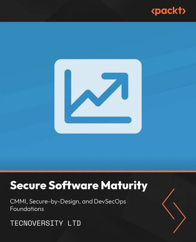Cover image for Secure Software Maturity: CMMI, Secure-by-Design, and DevSecOps Foundations