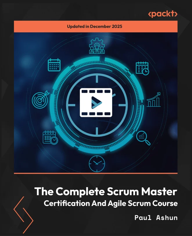 Cover image for The Complete Scrum Master Certification and Agile Scrum Course