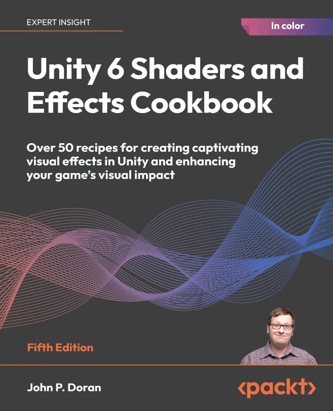 Cover image for Unity 6 Shaders and Effects Cookbook