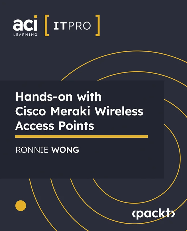 Cover image for Hands-on with Cisco Meraki Wireless Access Points
