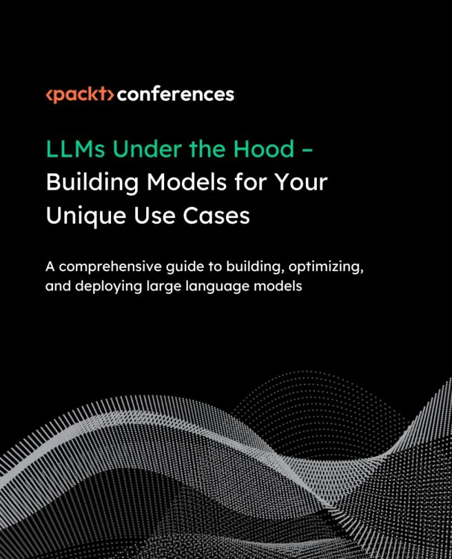Cover image for LLMs Under the Hood – Building Models for Your Unique Use Cases
