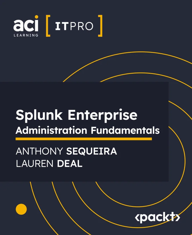 Cover image for Splunk Enterprise Administration Fundamentals