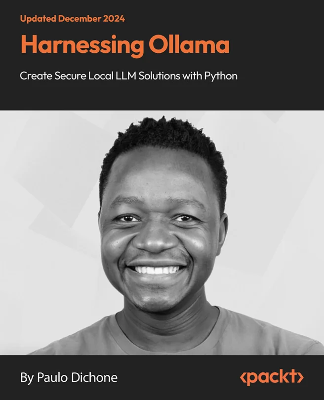 Cover image for Harnessing Ollama - Create Secure Local LLM Solutions with Python