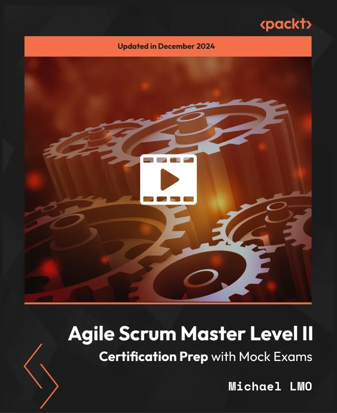 Cover image for Agile Scrum Master Level II - Certification Prep with Mock Exams