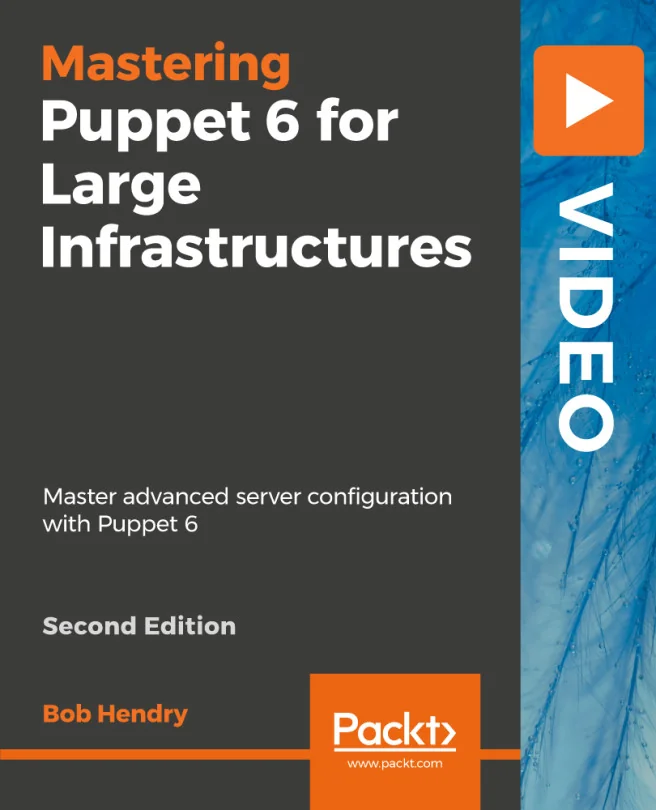 Cover image for Mastering Puppet 6 for Large Infrastructures