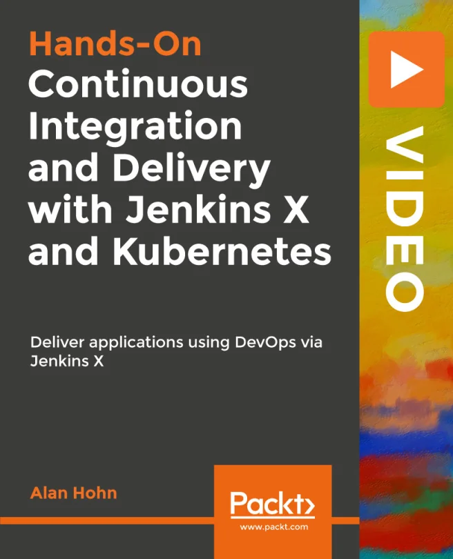 Cover image for Hands-On Continuous Integration and Delivery with Jenkins X and Kubernetes