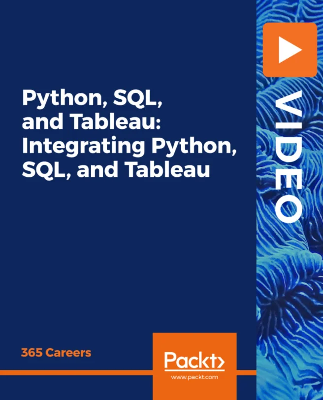 Cover image for Python, SQL, and Tableau: Integrating Python, SQL, and Tableau