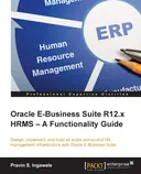 Cover image for Oracle E-Business Suite R12.x HRMS : A Functionality Guide