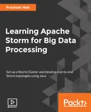 Cover image for Learning Apache Storm for Big Data Processing