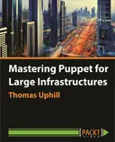 Cover image for Mastering Puppet for Large Infrastructures
