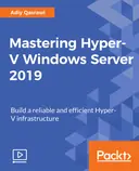 Cover image for Mastering Hyper-V Windows Server 2019