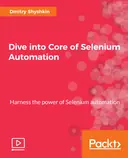 Cover image for Dive into Core of Selenium Automation