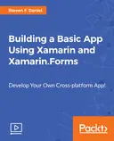 Cover image for Building a Basic App Using Xamarin and Xamarin.Forms