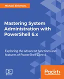 Cover image for Mastering System Administration with PowerShell 6.x