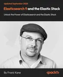 Cover image for Elasticsearch 8 and the Elastic Stack: In-Depth and Hands-On