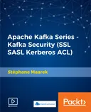 Cover image for Apache Kafka Series - Kafka Security (SSL SASL Kerberos ACL)