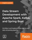 Cover image for Data Stream Development with Apache Spark, Kafka, and Spring Boot