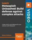Cover image for Metasploit Unleashed: Build defense against complex attacks