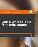 Cover image for Oracle WebLogic 12c for Administrators