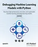 Cover image for Debugging Machine Learning Models with Python