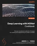 Cover image for Deep Learning with MXNet Cookbook