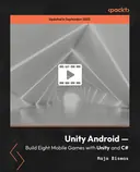 Cover image for Unity Android — Build Eight Mobile Games with Unity and C#
