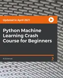 Cover image for Python Machine Learning Crash Course for Beginners