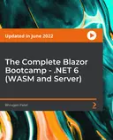 Cover image for The Complete Blazor Bootcamp - .NET 6 (WASM and Server)