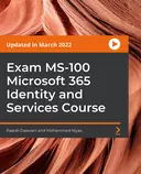 Cover image for Exam MS-100 Microsoft 365 Identity and Services Course