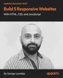 Cover image for Build 5 Responsive Websites with HTML, CSS, and JavaScript