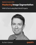 Cover image for Mastering Image Segmentation with PyTorch using Real-World Projects