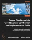 Cover image for Google Cloud Associate Cloud Engineer Certification and Implementation Guide