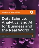 Cover image for Data Science, Analytics, and AI for Business and the Real World™