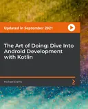Cover image for The Art of Doing: Dive Into Android Development with Kotlin