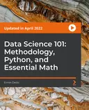 Cover image for Data Science 101: Methodology, Python, and Essential Math