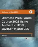 Cover image for Ultimate Web Forms Course 2025 Using Authentic HTML, JavaScript and CSS