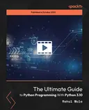 Cover image for The Ultimate Guide to Python Programming with Python 3.10