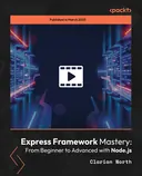 Cover image for Express Framework Mastery: From Beginner to Advanced with Node.js