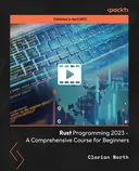 Cover image for Rust Programming 2023 - A Comprehensive Course for Beginners