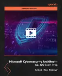 Cover image for Microsoft Cybersecurity Architect - SC-100 Exam Prep
