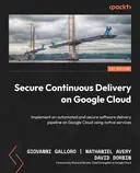 Cover image for Secure Continuous Delivery on Google Cloud