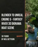 Cover image for Blender to Unreal Engine 5 - Fantasy River 3D Diorama Boat Scene