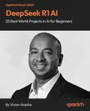 Cover image for DeepSeek R1 AI: 25 Real World Projects in AI for Beginners