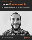 Cover image for Junos Fundamentals - A Complete Guide to the JNCIA-Junos Certification