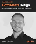 Cover image for Data Meets Design - Crafting Business-Ready PowerPoint Presentations