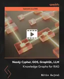 Cover image for Neo4j: Cypher, GDS, GraphQL, LLM, Knowledge Graphs for RAG