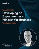 Cover image for Developing an Experimenter's Mindset for Business