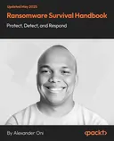 Cover image for Ransomware Survival Handbook - Protect, Detect, and Respond