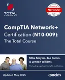 Cover image for CompTIA Network+ Certification (N10-009): The Total Course