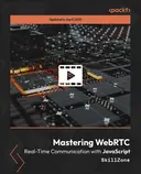 Cover image for Mastering WebRTC: Real-Time Communication with JavaScript
